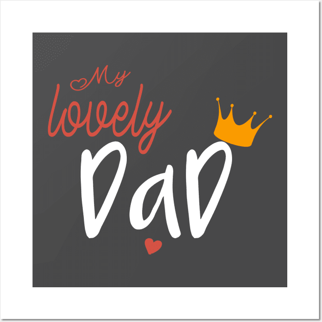 My lovely dad , father's day, Unisex Adult Sweatshirt - dad Sweatshirt - dad Sweatshirt retro - mom Sweatshirt - parent-gift, love-gift - Tailgating-gift, padre-gift, weekend-gift, funny-gift Wall Art by Aymanex1